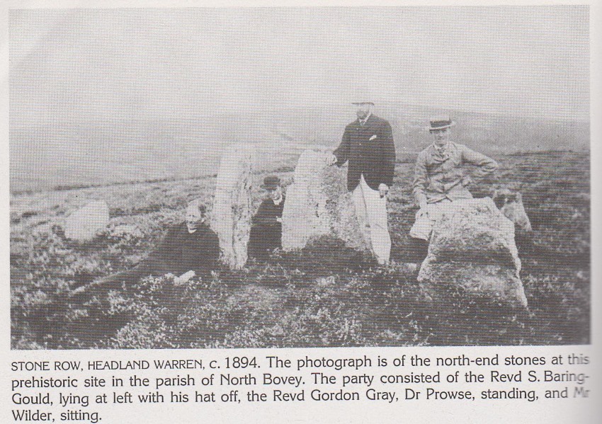 This photo is titled Headland Warren Stone Row so the stones must be what we call Challacombe rows now.  Headland Warren Farm is close by.  Taken from 'From Haldon to Mid-Dartmoor in Old Photographs' Collected by Tim Hall, Published by Alan Sutton, 1990.