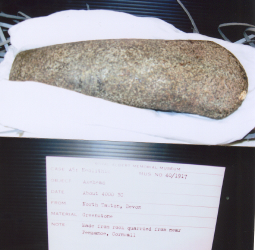 A Greenstone Axehead, c.4000 BC, found at North Tawton, Devon.
