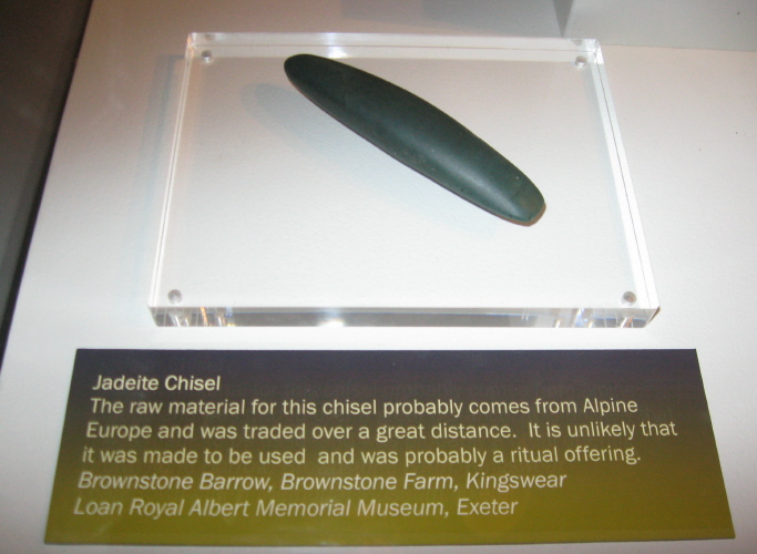 This jadeite chisel was lovely.  It was found at Brownstone Barrow, Brownstone Farm, Kingswear.  Probably a ritual offering, the raw material was probably from Alpine Europe.